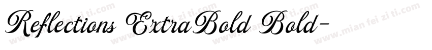 Reflections ExtraBold Bold字体转换